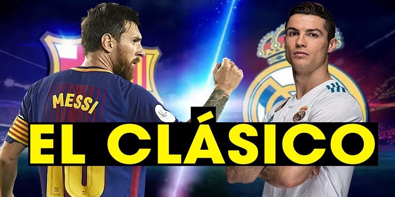 El Clasico - Tổng quan về siêu cổ điển Tây Ban Nha - Luongsotv - bóng đá HD trực tiếp trên điện thoại của bạn