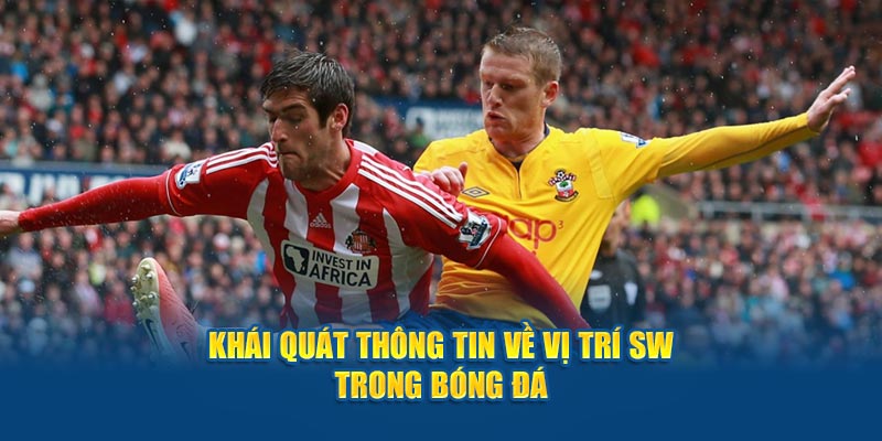 SW trong bóng đá là gì? Tiết lộ thông tin trên Keo Nha Cai