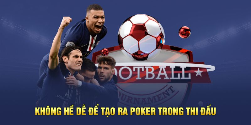 Poker Trong Bóng Đá - Bongdalive Giải Thích Tường Tận