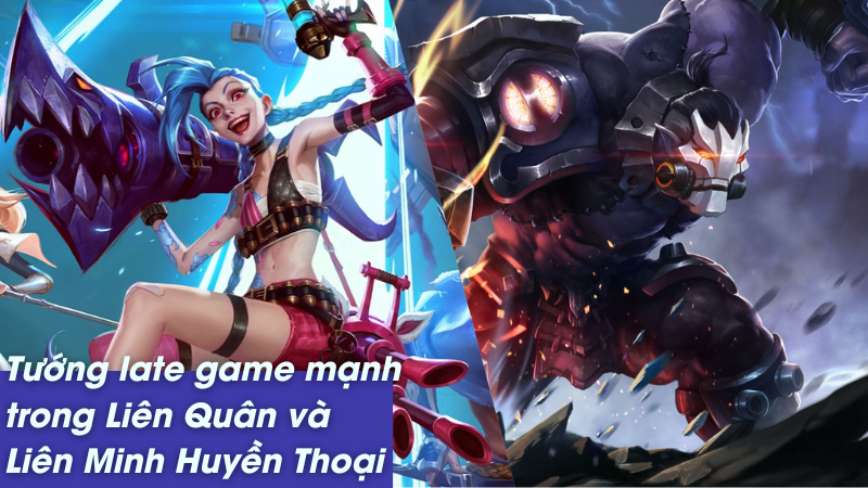 Late game là gì? Các tướng late game mạnh trong Liên Quân, Liên Minh