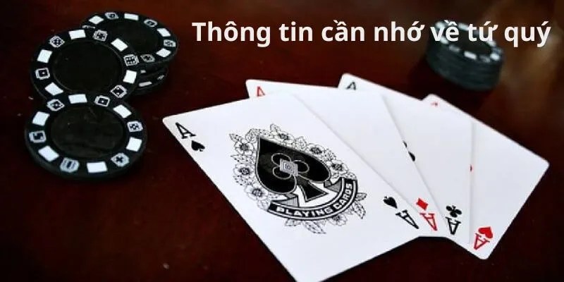 Tứ quý chặt được gì và vai trò trong tiến lên